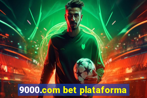 9000.com bet plataforma